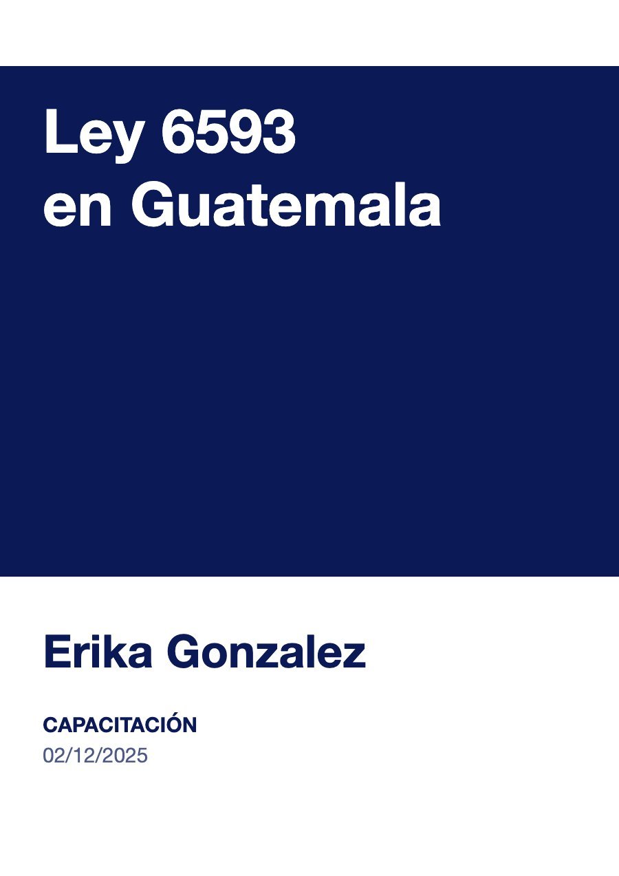 Ley 6593 en Guatemala — Erika Gonzalez