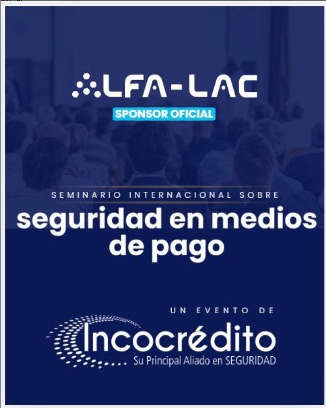 Seminario Internacional sobre Seguridad en Medios de Pago — un evento de Incocrédito, ALFA-LAC sponsor oficial